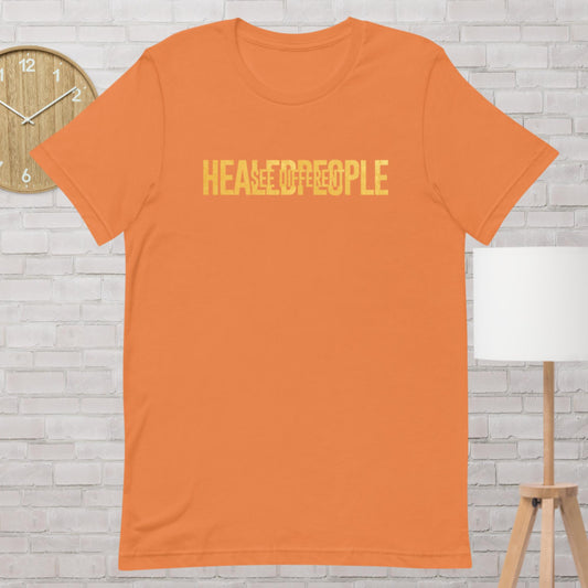 Healed People See Different Unisex t-shirt